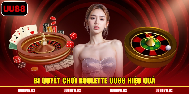 Bí quyết chơi Roulette UU88 hiệu quả