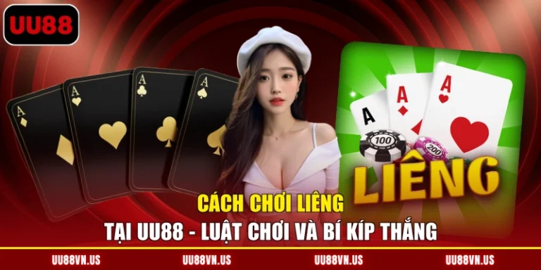 Cách Chơi Liêng Tại UU88 - Luật Chơi Và Bí Kíp Thắng