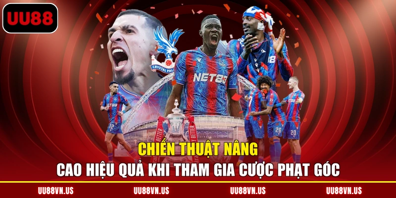 Chiến thuật nâng cao hiệu quả khi tham gia cược phạt góc