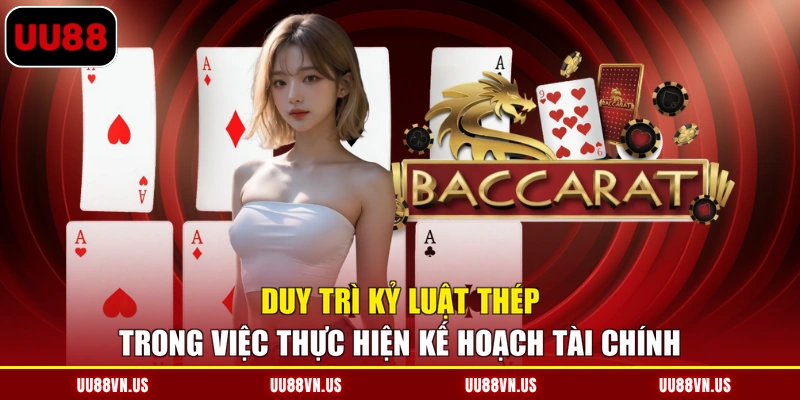 Duy trì kỷ luật thép trong việc thực hiện kế hoạch tài chính