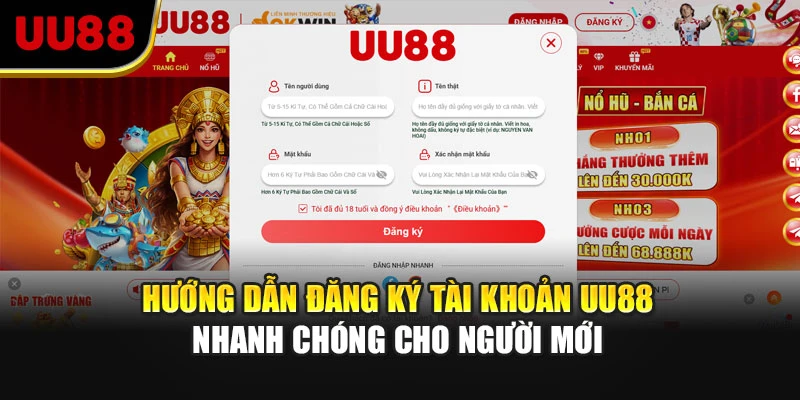 Hướng Dẫn Đăng Ký Tài Khoản UU88 Nhanh Chóng Cho Người Mới