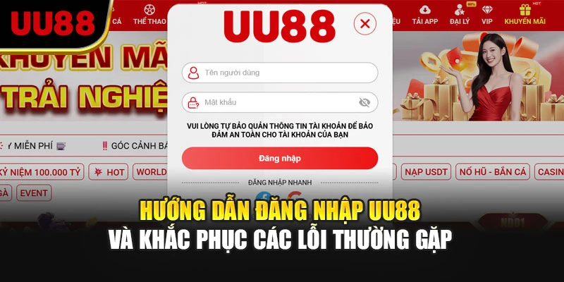 Hướng Dẫn Đăng Nhập UU88 Và Khắc Phục Các Lỗi Thường Gặp