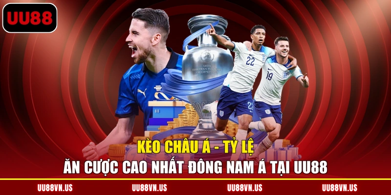 Kèo Châu Á - Tỷ Lệ Ăn Cược Cao Nhất Đông Nam Á Tại UU88