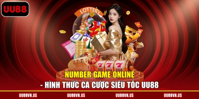 Number Game Online - Hình Thức Cá Cược Siêu Tốc UU88